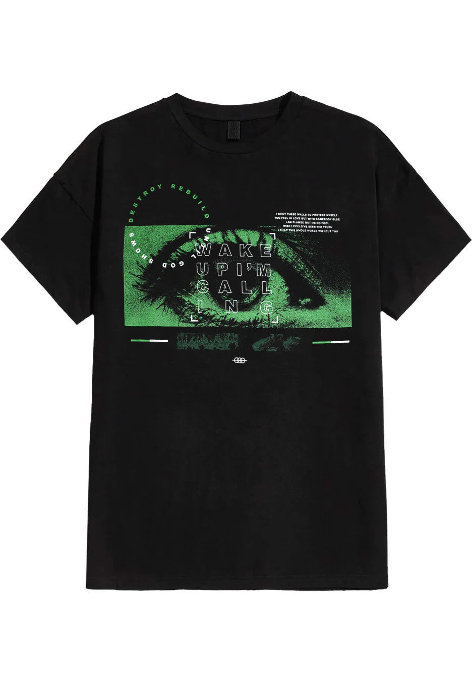 Destroy Rebuild Until God Shows - Wake Up - T-Shirt